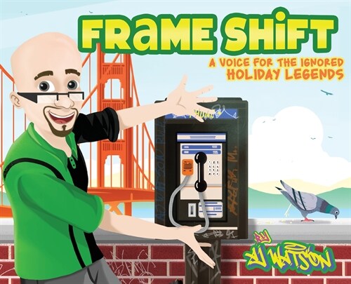 Frame Shift: A Voice for the Ignored Holiday Legends (Hardcover)