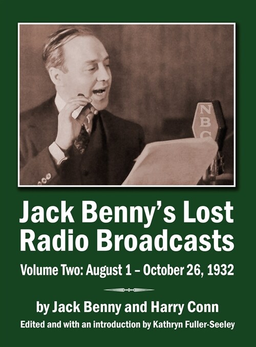 Jack Bennys Lost Radio Broadcasts Volume Two (hardback): August 1 - October 26, 1932 (Hardcover)