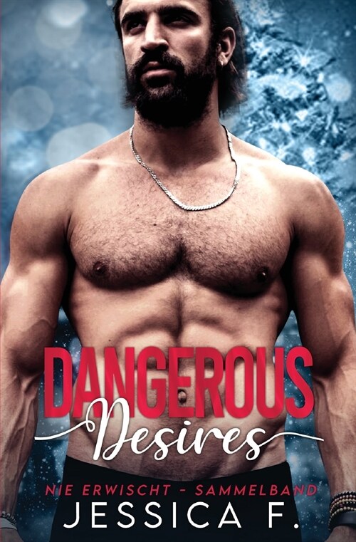 Dangerous Desires: Ein Liebesroman Sammelband 1-5 (Nie erwischt) (Paperback)