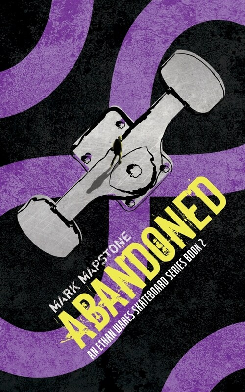 Abandoned : An Ethan Wares Skateboard Series Book 2 (Paperback, 4th ed.)