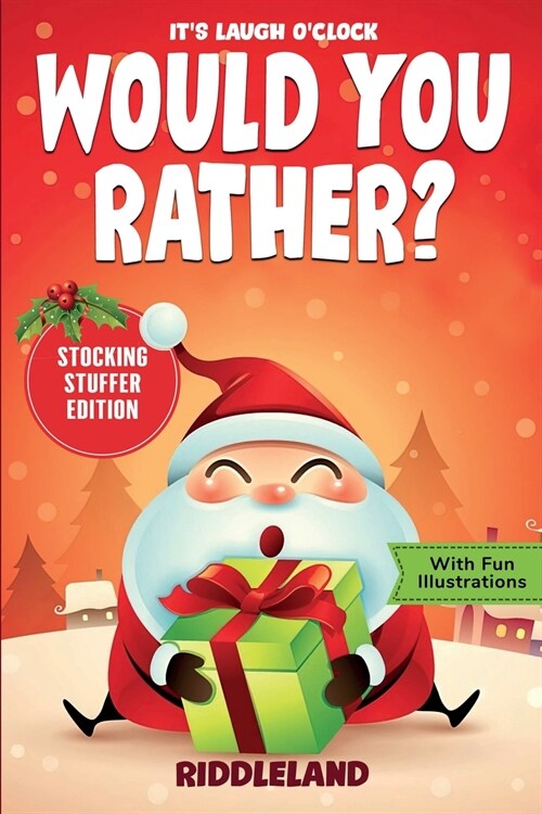 Its Laugh OClock - Would You Rather? Stocking Stuffer Edition: A Hilarious and Interactive Question Game Book for Boys and Girls - Christmas Gift fo (Paperback)