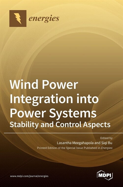 Wind Power Integration into Power Systems: Stability and Control Aspects (Hardcover)