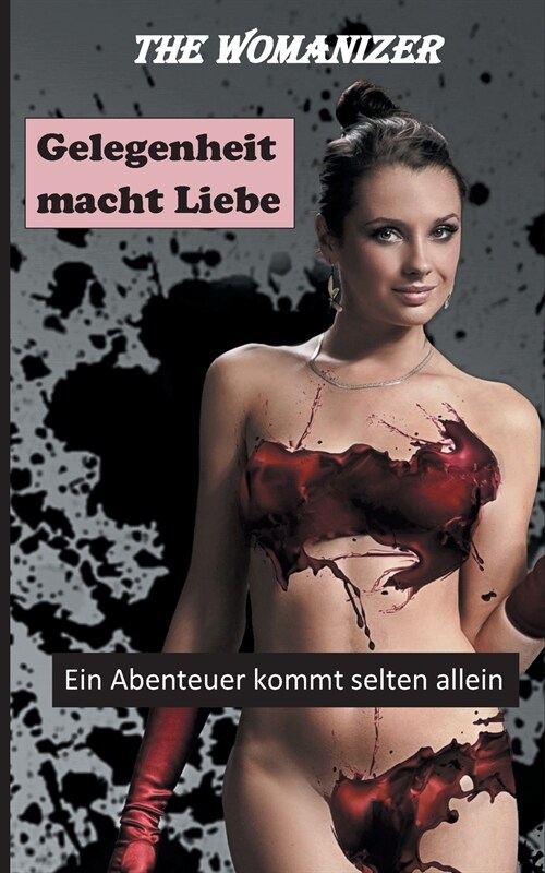 Gelegenheit macht Liebe: Ein Abenteuer kommt selten allein (Paperback)