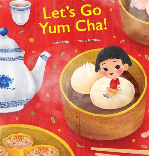 Lets Go Yum Cha: A Dim Sum Adventure! (Hardcover)