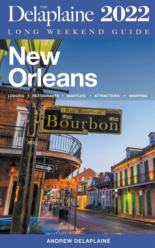 New Orleans - The Delaplaine 2022 Long Weekend Guide (Paperback)