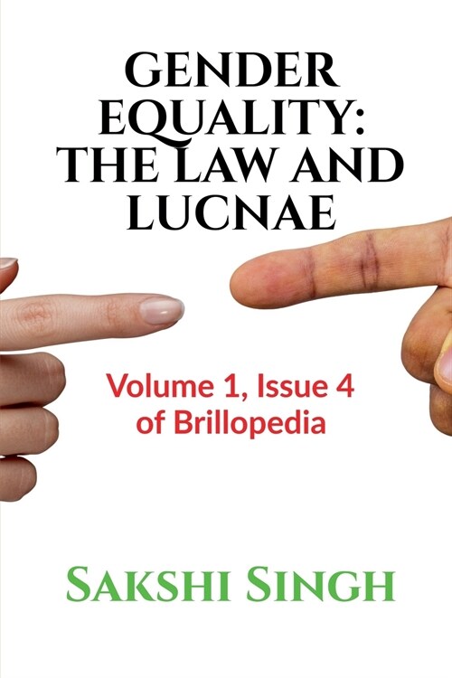 Gender Equality: THE LAW AND LUCNAE: Volume 1, Issue 4 of Brillopedia (Paperback)