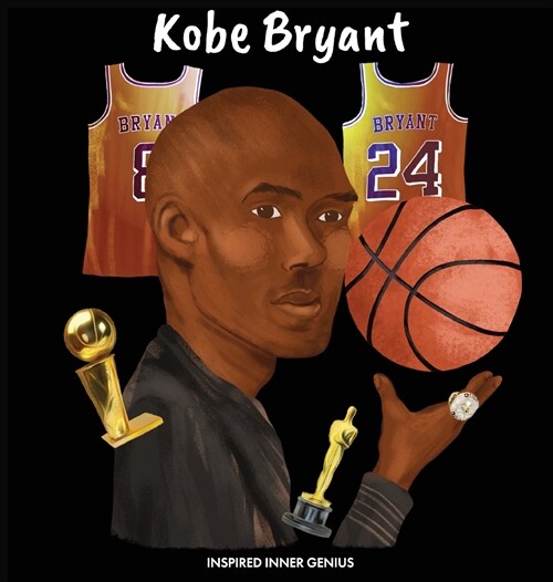 Kobe Bryant: (Childrens Biography Book, Kids Books, Age 5 10, Basketball Hall of Fame) (Hardcover)