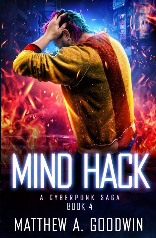 Mind Hack: A Cyberpunk Saga (Book 4) (Paperback)