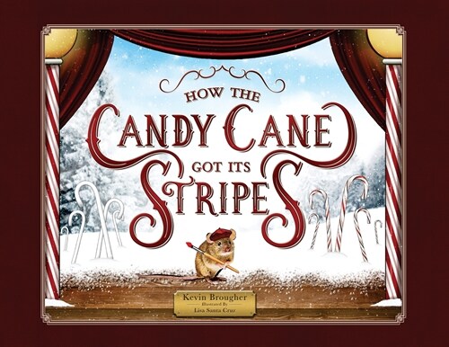 How the Candy Cane Got Its Stripes: A Christmas Tale (Paperback)