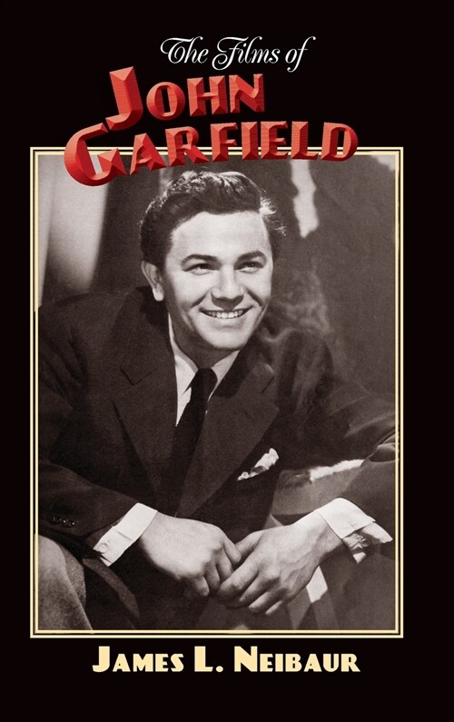 The Films of John Garfield (hardback) (Hardcover)