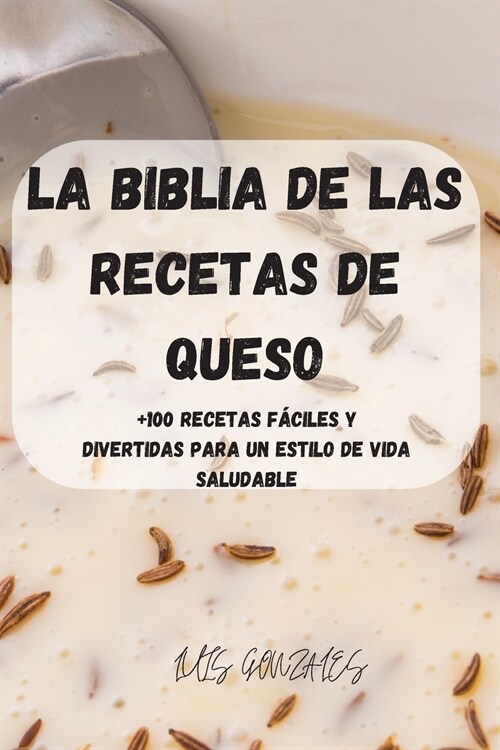 LA BIBLIA DE LAS RECETAS DE QUESO (Paperback)