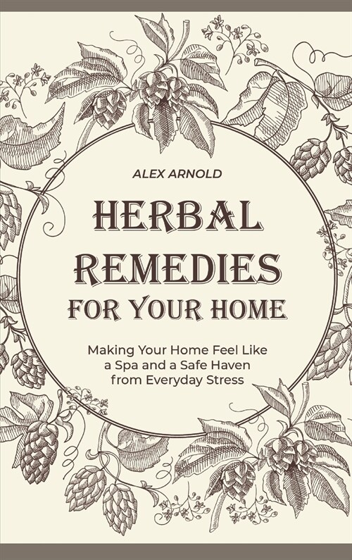 Herbal Remedies for Your Home (Hardcover)