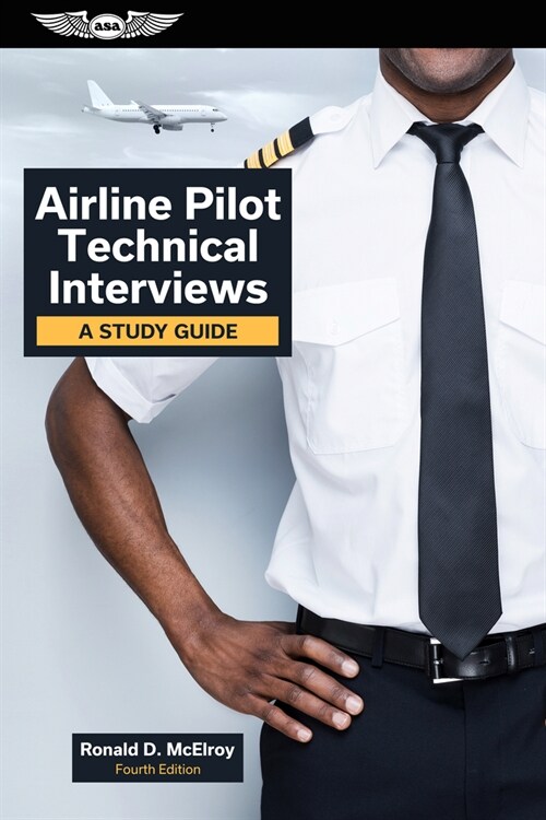 Airline Pilot Technical Interviews: A Study Guide (Paperback, 4)