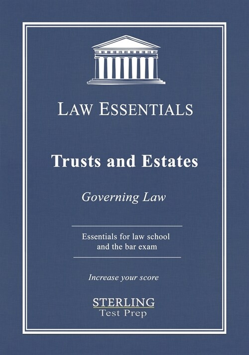 Trusts and Estates, Law Essentials: Governing Law for Law School and Bar Exam Prep (Paperback)