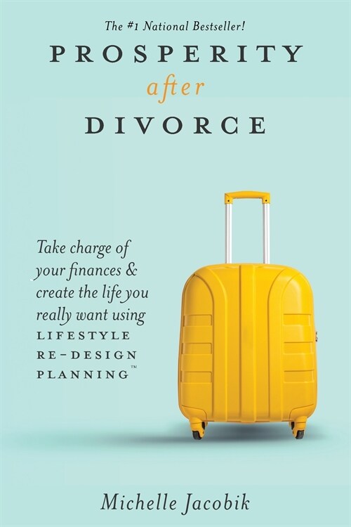 Prosperity After Divorce: Take Charge of Your Finances and Create the Life You REALLY Want Using LifeStyle Re-Design Planning (Paperback)