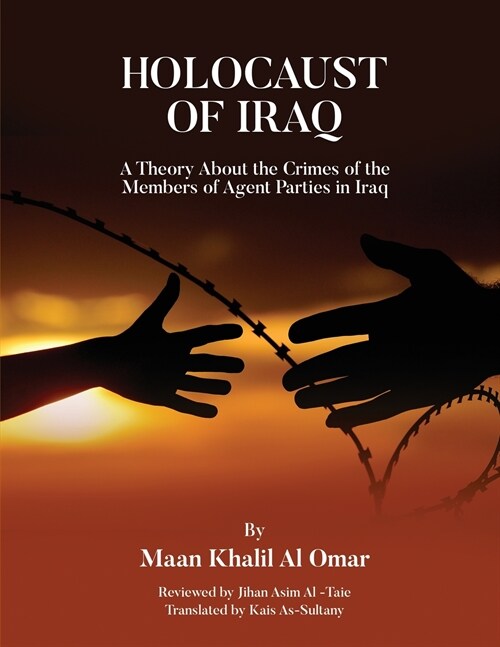 Holocaust of Iraq: A Theory about the Crimes of the Members of Agent Parties in Iraq (Paperback)