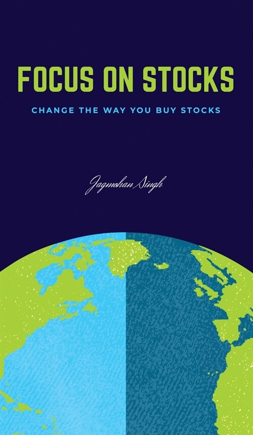Focus on Stocks: Change the way you buy stocks (Hardcover)