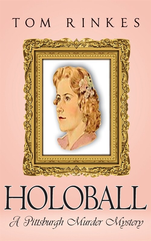 HoloBall: A Pittsburgh Murder Mystery (Hardcover)
