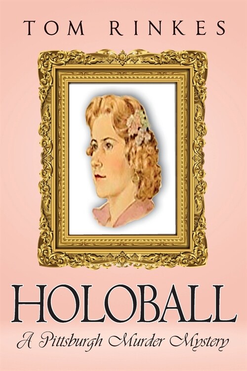 HoloBall: A Pittsburgh Murder Mystery (Paperback)