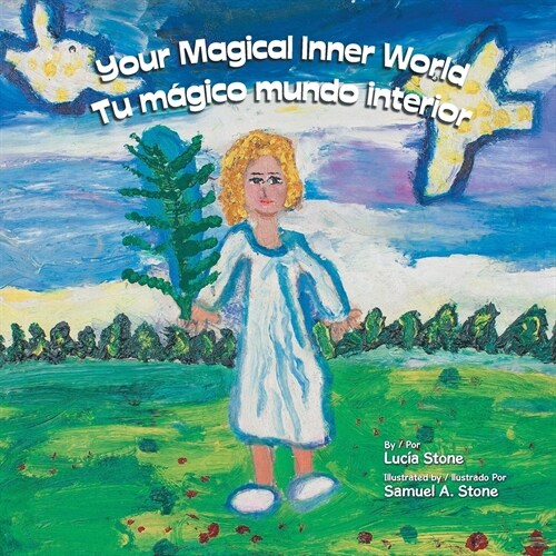 Your Magical Inner World - Tu M?ico Mundo Interior (Bilingual) (Paperback)