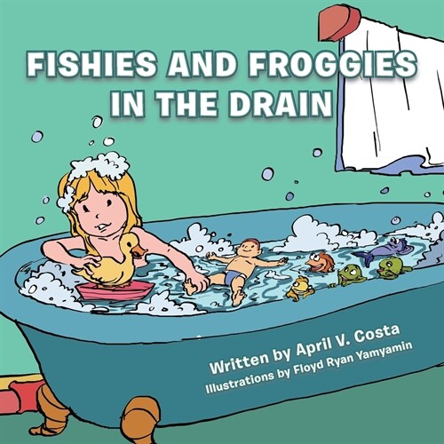 Fishies and Froggies in the Drain (Paperback)