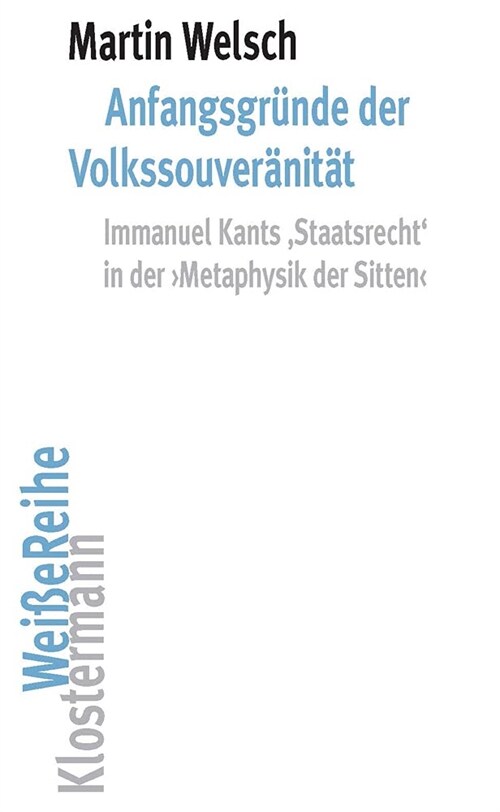 Anfangsgrunde Der Volkssouveranitat: Immanuel Kants Staatsrecht in Der Metaphysik Der Sitten (Paperback, 2021)