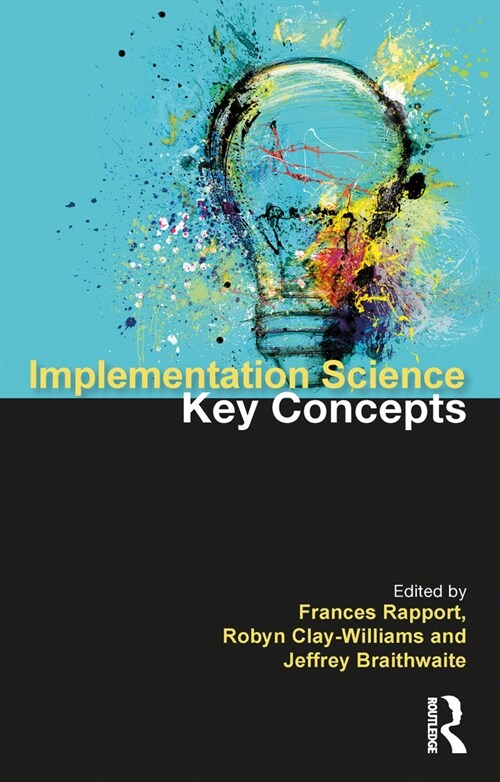 Implementation Science : The Key Concepts (Paperback)