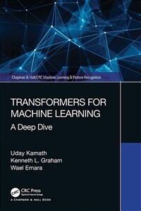 Transformers for machine learning : a deep dive