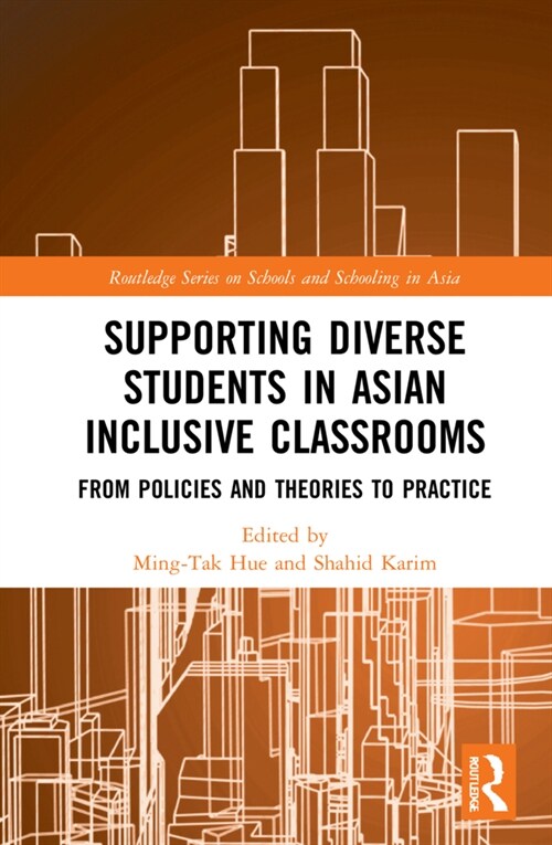 Supporting Diverse Students in Asian Inclusive Classrooms : From Policies and Theories to Practice (Hardcover)