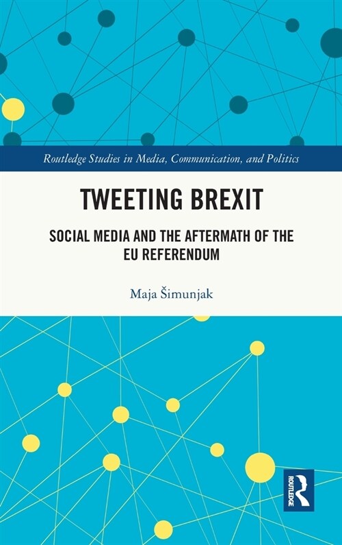 Tweeting Brexit : Social Media and the Aftermath of the EU Referendum (Hardcover)