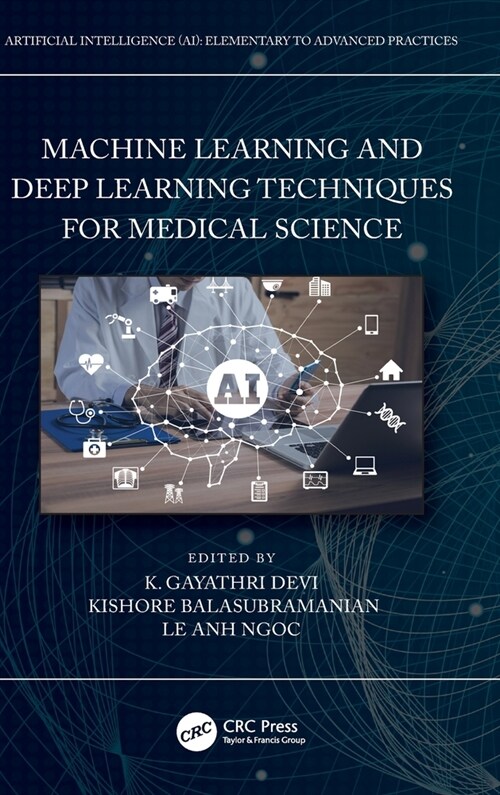 Machine Learning and Deep Learning Techniques for Medical Science (Hardcover, 1)