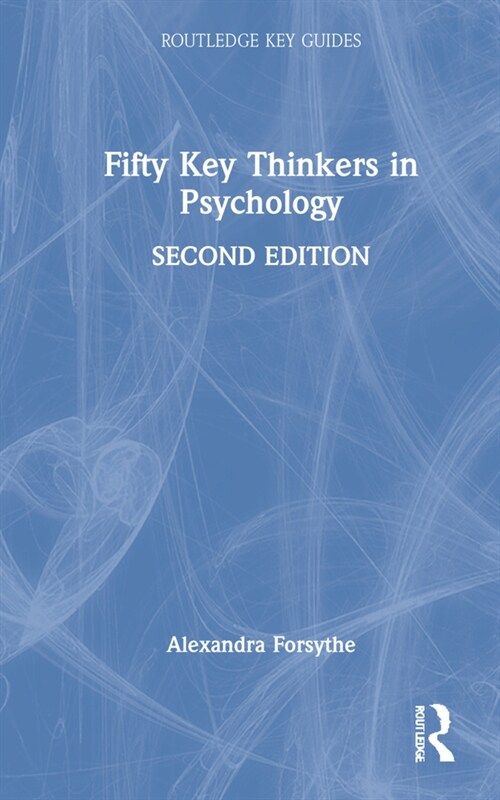 Fifty Key Thinkers in Psychology (Hardcover, 2 ed)