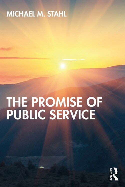 The Promise of Public Service : Ideas and Examples for Effective Service (Paperback)