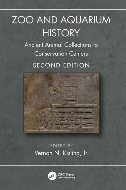 Zoo and Aquarium History : Ancient Animal Collections to Conservation Centers (Hardcover, 2 ed)