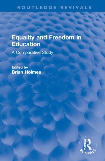 Equality and Freedom in Education : A Comparative Study (Hardcover)