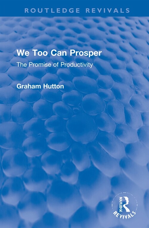 We Too Can Prosper : The Promise of Productivity (Hardcover)