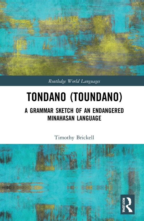 Tondano (Toundano) : A Grammar Sketch of an Endangered Minahasan Language (Hardcover)