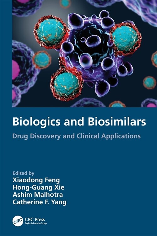 Biologics and Biosimilars : Drug Discovery and Clinical Applications (Hardcover)