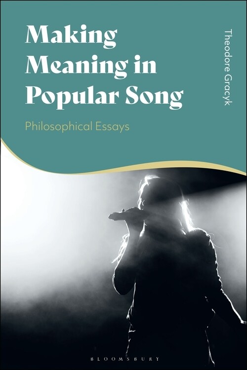 Making Meaning in Popular Song : Philosophical Essays (Hardcover)