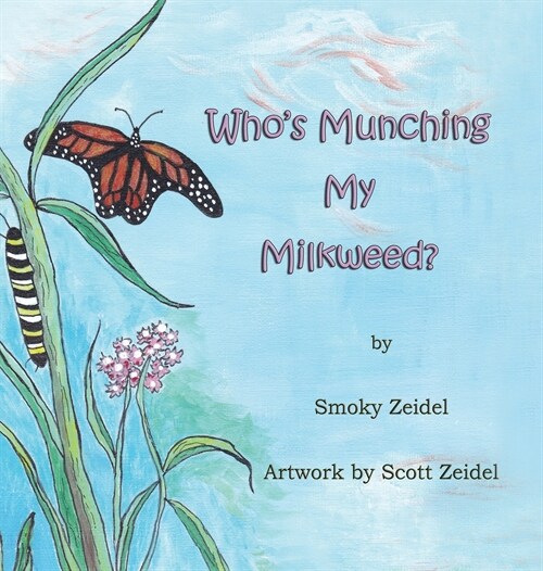 Whos Munching My Milkweed (Hardcover)