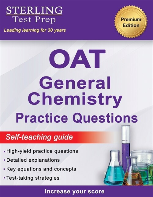 Sterling Test Prep OAT General Chemistry Practice Questions: High Yield OAT General Chemistry Practice Questions (Paperback)