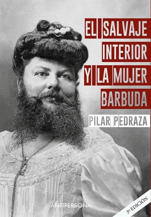 El salvaje interior y la mujer barbuda (Paperback)