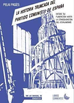 LA HISTORIA TRUNCADA DEL PARTIDO COMUNISTA DE ESPANA (Paperback)
