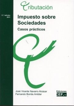 IMPUESTO SOBRE SOCIEDADES. CASOS PRATICOS. 2011 (Paperback)