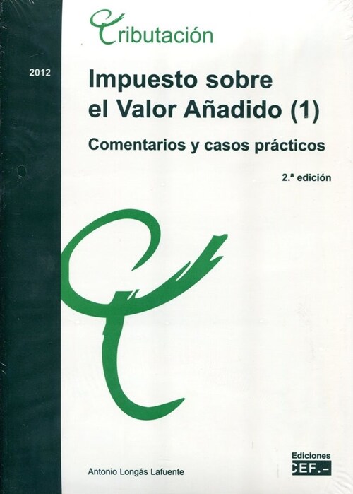 IMPUESTO SOBRE EL VALOR ANADIDO. COMENTARIOS Y CASOS PRACTIC (Paperback)