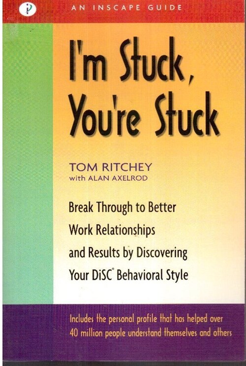 [중고] I‘m Stuck, You‘re Stuck: Breakthrough to Better Work Relationships and Results by Discovering Your Disc Behavioral Style (Paperback)