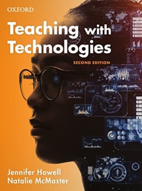 Teaching with Technologies 2nd Edition: Pedagogies for Collaboration, Communication, and Creativity (Paperback)