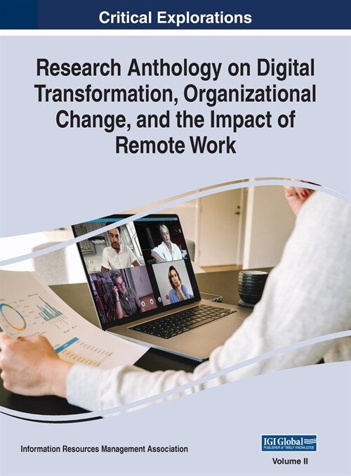 Research Anthology on Digital Transformation, Organizational Change, and the Impact of Remote Work, VOL 2 (Hardcover)