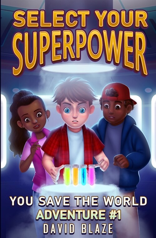 Select Your Superpower: You Save The World, Adventure #1 (Paperback)