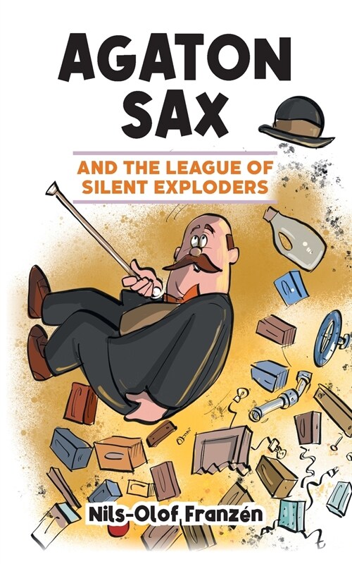 Agaton Sax and the League of Silent Exploders (Paperback)